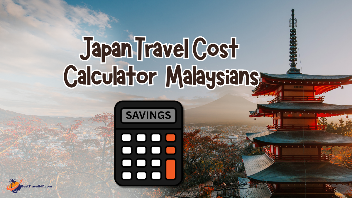 Japan Travel Cost Calculator Malaysians